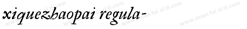 xiquezhaopai regula字体转换